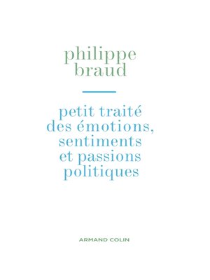 cover image of Petit traité des émotions, sentiments et passions politiques